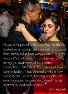kizomba is a mindset: it's confidence, humility, letting go, awareness of your partner. Synergy!